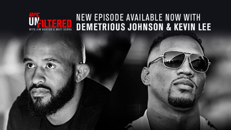 UFC Unfiltered Episode: Demetrious Johnson and Kevin Lee | UFC